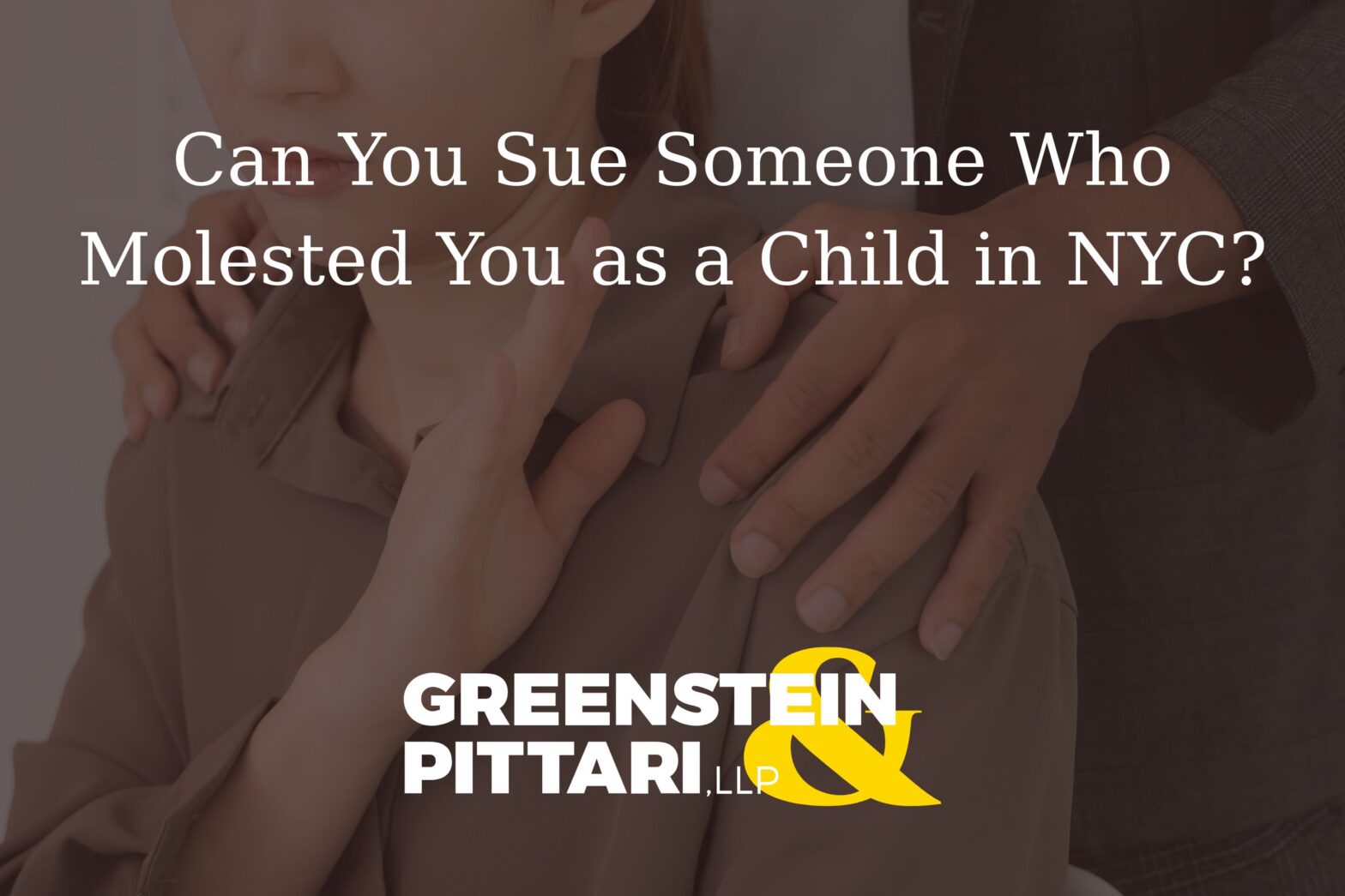 Can You Sue Someone Who Molested You as a Child in NYC?