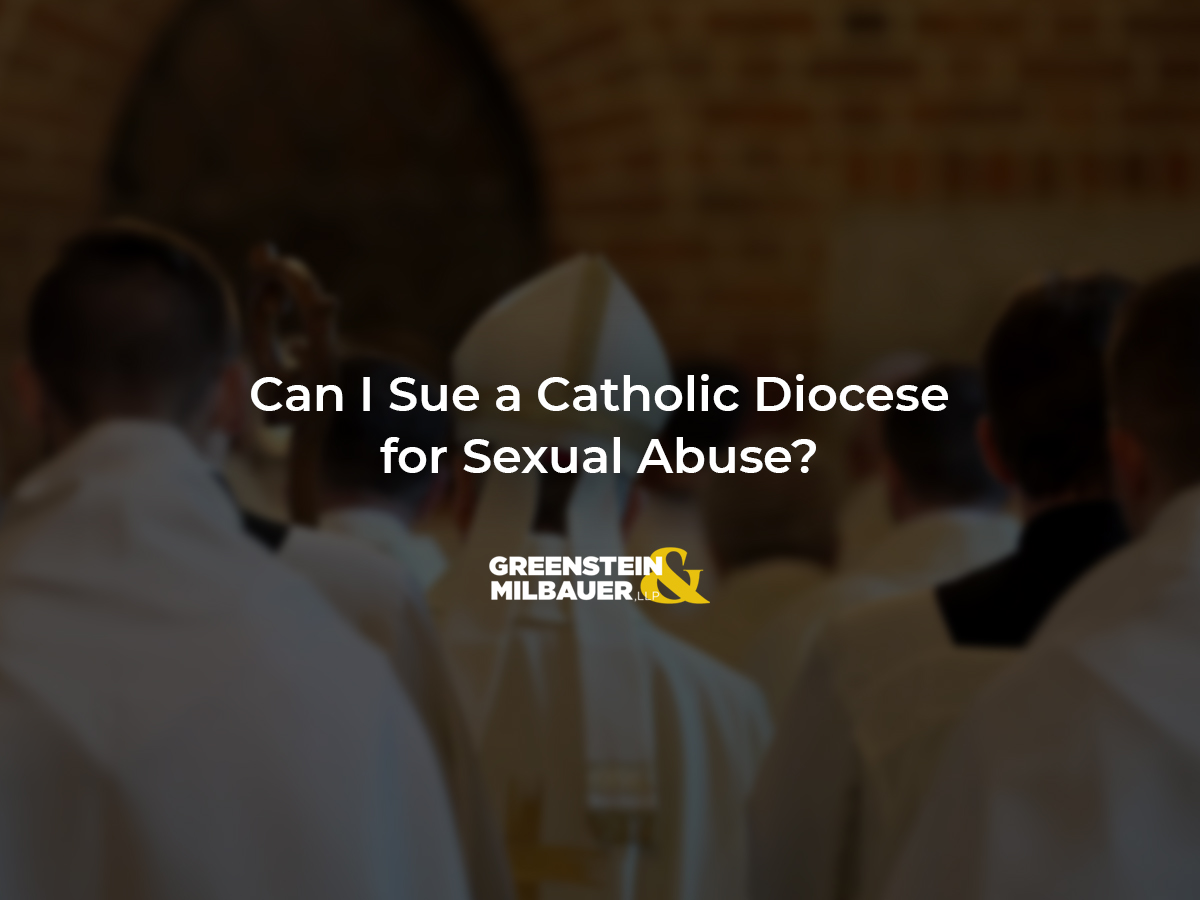 Can I Sue a Catholic Diocese for Sexual Abuse? | Greenstein & Pittari ...