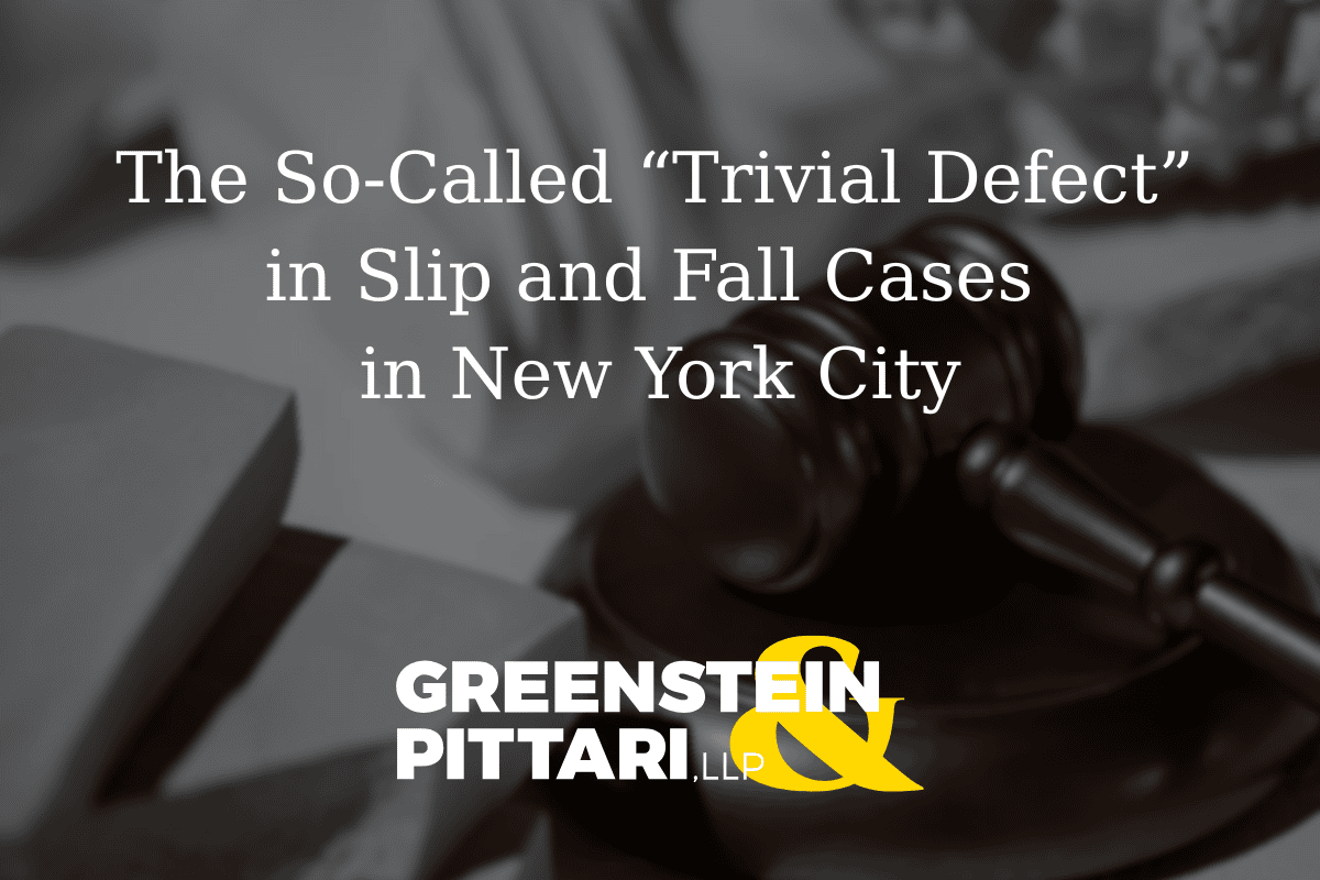 The So-Called “Trivial Defect” in Slip and Fall Cases in New York City ...